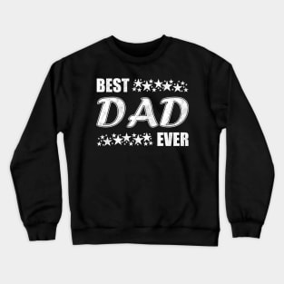 Best Dad Ever Crewneck Sweatshirt